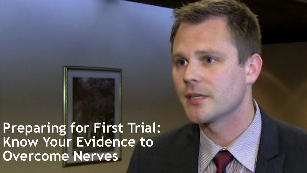 preparing-for-first-trial-know-your-evidence-to-overcome-nerves-help